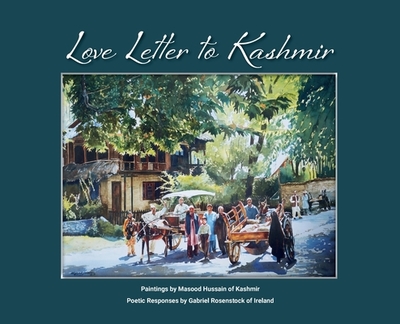 Love Letter To Kashmir - Hussain, Masood, and Rosenstock, Gabriel