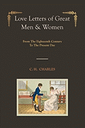 Love Letters of Great Men & Women [Illustrated Edition] from the Eighteenth Century to the Present Day