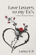 Love Letters to my Ex's: A Man's Emotional Odyssey