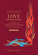 Love Like Fire and Water: A Guide to Jewish Meditation