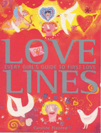 Love Lines: Every Girls Guide to First Love - Plaisted, Caroline