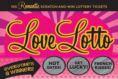 Love Lotto: 100 Romantic Scratch-and-Win Lottery Tickets