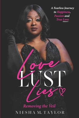 Love, Lust and Lies: Removing the Veil - Bell, Adrienne E (Editor), and Shipman, Mel (Editor), and Taylor, Niesha M