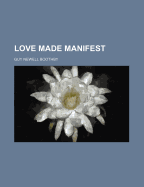 Love Made Manifest