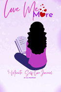 Love Me More: 5 Minute Self Love Journal: Leah Girl