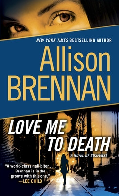 Love Me to Death: A Novel of Suspense - Brennan, Allison