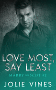 Love Most, Say Least (Marry the Scot, #2)