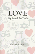 Love: My Search for Truth