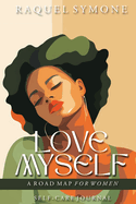 Love Myself: A Road Map for Women