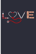 Love: Nurse Journal Notebook Nurse Gifts - Blank Lined Journal Planner