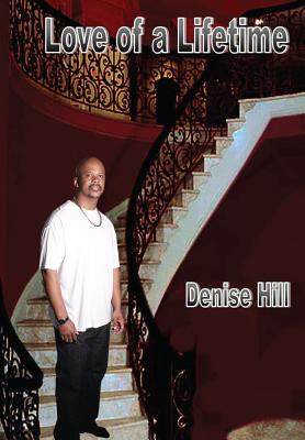 Love of a Lifetime - Hill, Denise