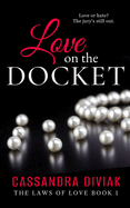 Love on the Docket: The Laws of Love Book 1