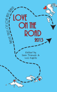 Love on the Road 2013: Twelve Tales of Love and Travel