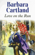 Love on the Run - Cartland, Barbara