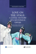 Love on the Stage: A Little History of Cantonese Opera