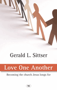 Love One Another: Becoming the Church Jesus Longs for