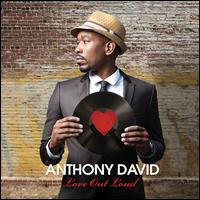 Love Out Loud - Anthony David