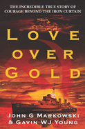 Love Over Gold