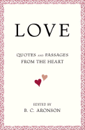 Love: Quotes and Passages from the Heart