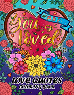 Love Quotes Coloring Book: Motivational and Inspirational Coloring Pages for Adults