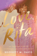 Love, Rita: An American Story of Sisterhood, Joy, Loss, and Legacy