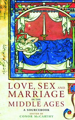 Love Sex & Marriage in the Middle Ages - McCarthy, Conor, Dr. (Editor)