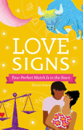 Love Signs: Your Perfect Match Is in the Stars