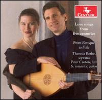 Love songs from five centuries - Peter Croton (lute); Peter Croton (archlute); Peter Croton (guitar); Theresia Bothe (soprano)