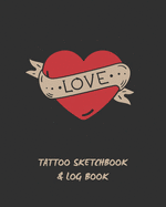 Love: Tattoo Sketchbook & Log Book - Ideal for Professional Tattooists and Students - With Space to Plan Out the Placement of the Tattoo on the Body and Dot Grid Paper to Draw In.