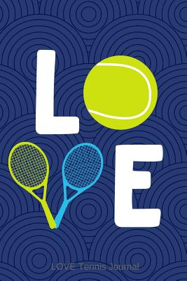 Love Tennis Journal: Tennis Ball and Racket Notebook for Writing - Creatives Journals, Desired