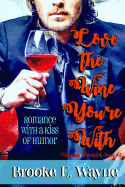 Love the Wine You're with