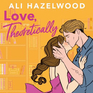 Love Theoretically: From the bestselling author of The Love Hypothesis