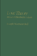 Love Theory in Later Hanbalite Islam