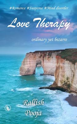 Love Therapy: Ordinary yet Bizarre - Jain, Pooja, and Abani, Rallish