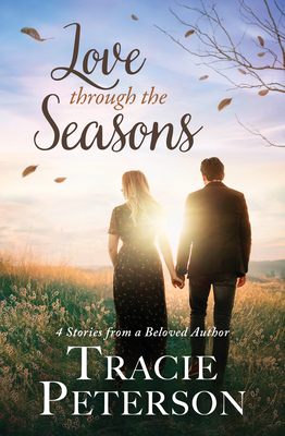 Love Through the Seasons: 4 Stories from Beloved Author - Peterson, Tracie