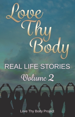Love Thy Body: Real Life Stories Volume 2 - Novelli, Serena, and Bonasera, Ana Louise, and Morgan, Abi