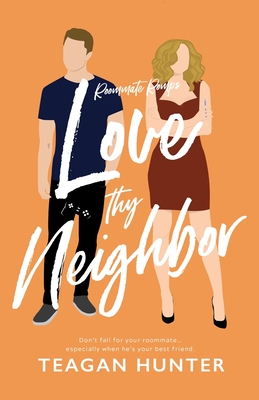 Love Thy Neighbor - Hunter, Teagan