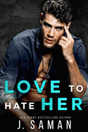 Love to Hate Her: A Single Dad, Rock Star Romance