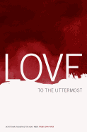 Love to the Uttermost: Devotional Readings for Holy Week