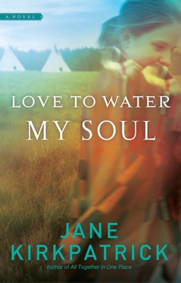 Love to Water My Soul - Kirkpatrick, Jane