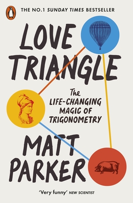 Love Triangle: The Life-changing Magic of Trigonometry - Parker, Matt