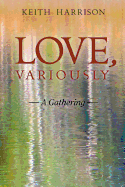 Love, Variously: A Gathering