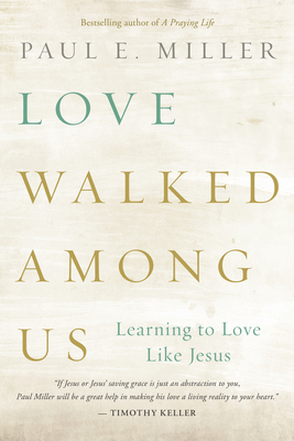 Love Walked among Us - Miller, Paul E