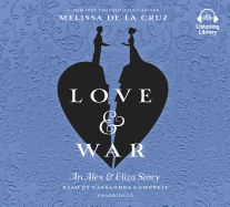 Love & War: The Alex & Eliza Trilogy