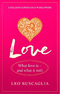 Love: What Love Is - And What It Isn't