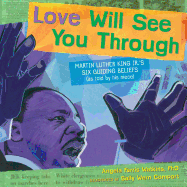 Love Will See You Through: Martin Luther King Jr.'s Six Guiding Beliefs (as Told by His Niece)