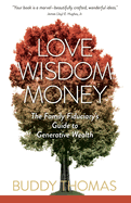 Love Wisdom Money: The Family Fiduciary's Guide to Generative Wealth