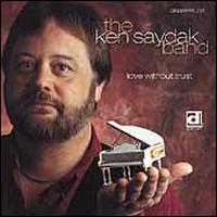 Love Without Trust - The Ken Saydak Band
