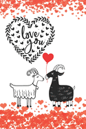 Love You: Romantic Notebook Card for Goat Lovers Valentine Present Loved One Friend Co-Worker
