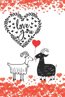 Love You: Romantic Notebook Card for Goat Lovers Valentine Present Loved One Friend Co-Worker - Love Notes Press